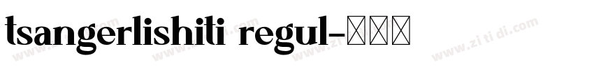 tsangerlishiti regul字体转换